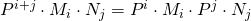 P^{i+j}\cdot M_{i}\cdot N_{j}=P^{i}\cdot M_{i}\cdot P^{j}\cdot N_{j}